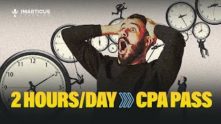 How to Pass the CPA with Just 2 Hours a Day | CPA Study Plan for Working Professionals