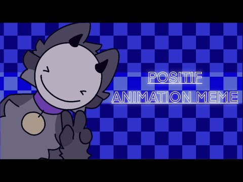 POSITIF // ANIMATION MEME