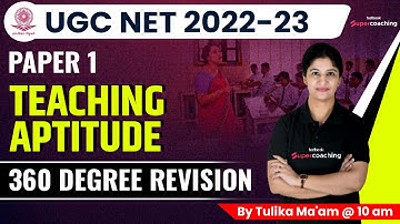 UGC NET 2023 | UGC NET Teaching Aptitude For Paper 1 | 360 degree revision | By Tulika Ma