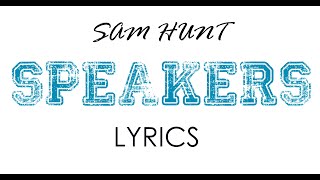 Speakers | Sam Hunt | Lyrics on screen! [LYRIC VIDEO] chords