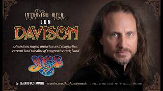 Jon Davison (American singer-songwriter and current lead vocalist of Yes since 2012).