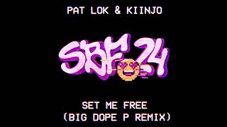 PAT LOK & KIINJO - Set Me Free (BIG DOPE P Remix)