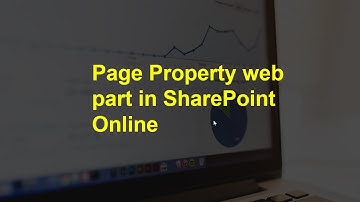 Page Property Web part in SharePoint Online