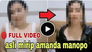 ASLI 🛑 VIDEO PANAS MIRIP AMANDA MANOPO BEREDAR DI MEDIA SOSIAL.! INI FULL VIDEO NYA..!!