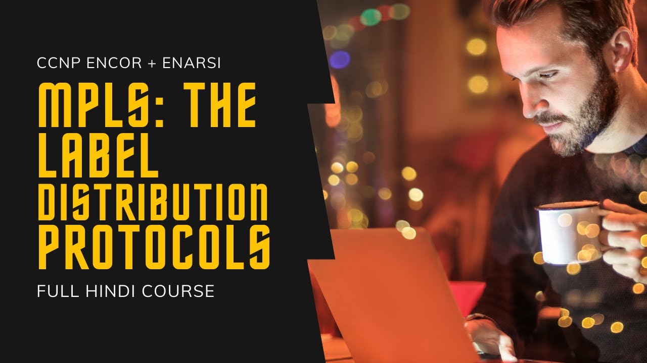 118. CCNP Encore + Enarsi MPLS Label Distribution Protocols CCNP Full Course in Hindi