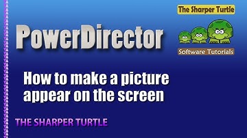 PowerDirector - How to make a picture appear on the screen