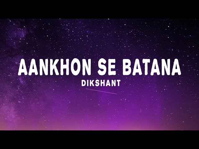 Dikshant - Aankhon Se Batana (Lyrics) class=