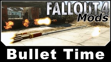 Fallout 4 Mods - Bullet Time - Slow Time
