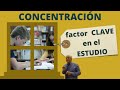 CONCENTRACIÓN, factor CLAVE en el ESTUDIO