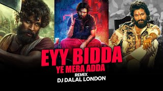 Ey Bida Ye Mera Adda | Tapori Remix | DJ Dalal | Pushpa - The Rise | Allu Arjun | Latest Party Song