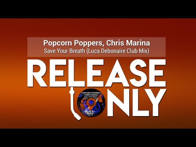 Popcorn Poppers & Chris Marina - Save Your Breath