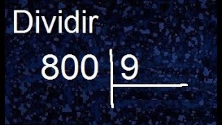 Divide 800 by 9, division with decimal result