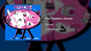 Monade - Pas Toujours, Encore