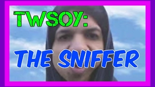 The Sniffer.avi (TWSOY)