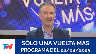 SÓLO UNA VUELTA MÁS (Programa completo del 24/04/2025)