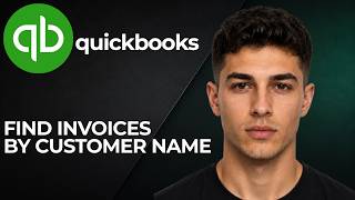 How to Find Invoices by Customer Name in QuickBooks Online (2026 Step-by-Step Beginner Tutorial)