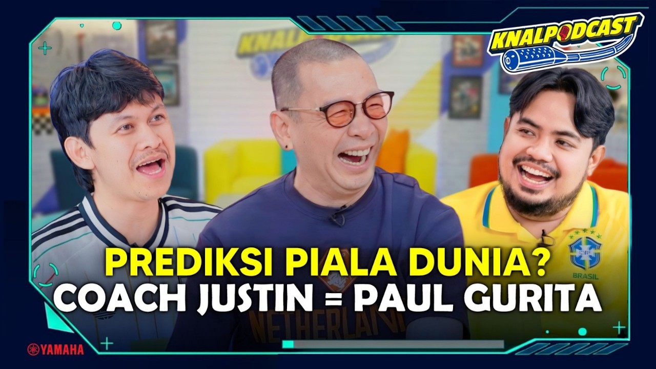 PREDIKSI PIALA DUNIA? COACH JUSTIN BEDA DARI RIGEN JEGEL! KNALPODCAST EP. 26