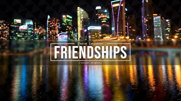Pascal Letoublon - Friendships (Original Mix / 1Hour Loop)