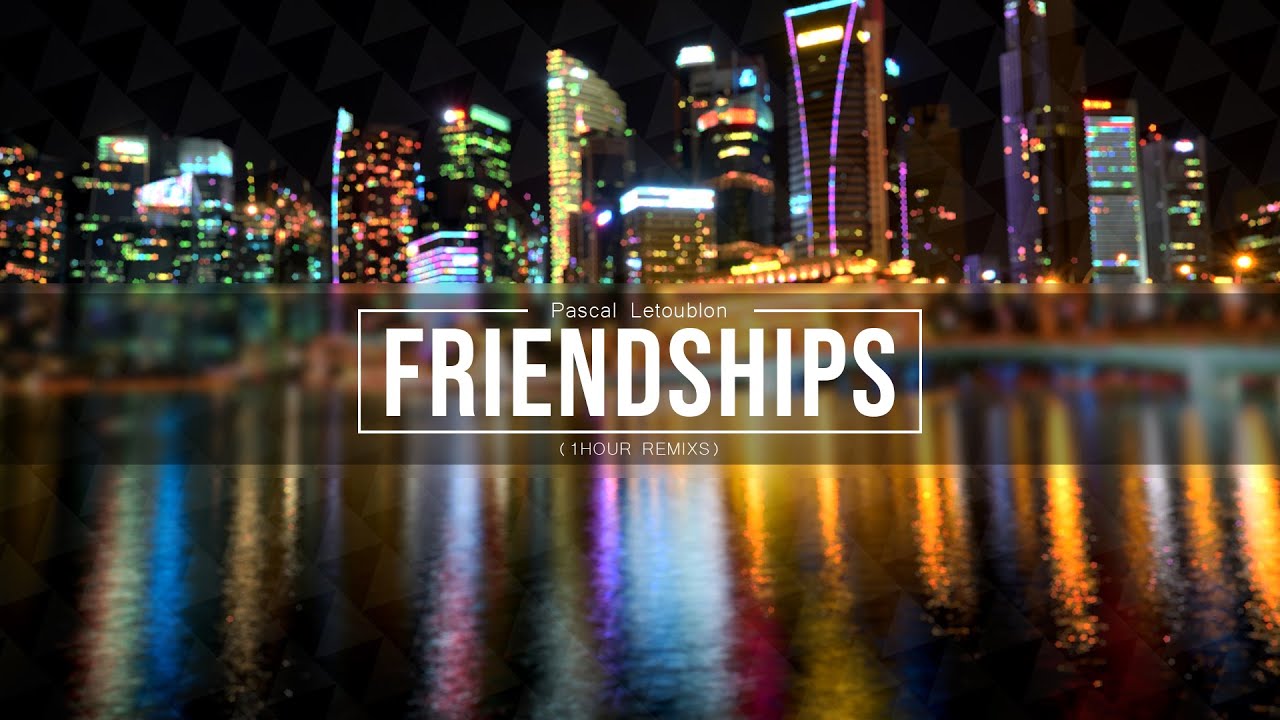 Песня pascal friendship. Pascal Letoublon Friendships. Pascal Letoublon - Friendships (Original Mix). Pascal Letoublon, Leony - Friendships. Pascal Letoublon, Leony - Friendships (Lost my Love).