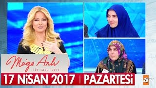 Müge Anlı ile Tatlı Sert 17 Nisan 2017  Tek Parça