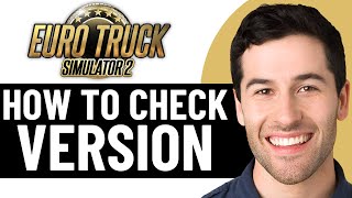 كيفية التحقق من إصدار لعبة Euro Truck Simulator 2 في عام 2026! (دليل كامل) screenshot 5