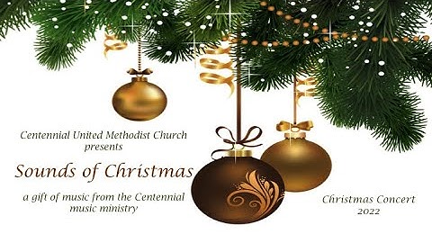 December 11, 2022 - Christmas Concert - Centennial UMC Roseville Campus Service