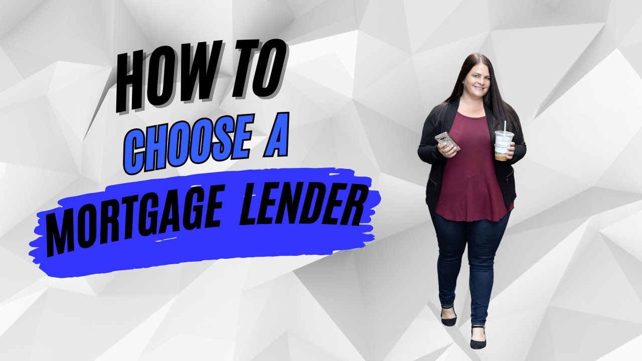 How To Find A Mortgage Lender How to Choose a Mortgage Lender When Buying a Home - YouTube