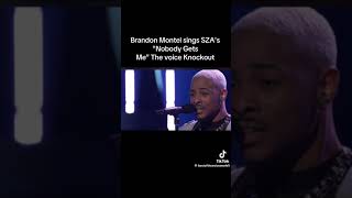 Brandon Montel - Nobody Gets Me (Sza) - Knockout The Voice Us -