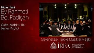 Hicaz İlahi – Ey Rahmeti Bol Padişah - Geleneksel Tekke Musikisi Resimi