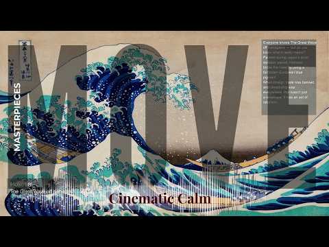 Move - Cinematic Calm with Old Masters | Hokusai · The Great Wave off Kanagawa 10min & others