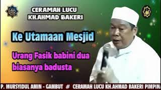 A FUNNY LECTURE BY KH. AHMAD BAKERI | THE PRIORITY OF THE MOSQUE