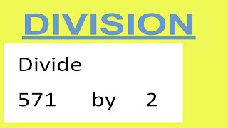 Divide 571 by 2