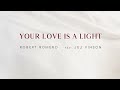 Robert romero  your love is a light feat jej vinson