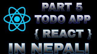 (Part E) Todo App in React (Nepali) | Todo List Component
