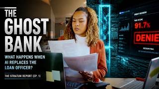The Ghost Bank: What Happens When AI Replaces the Loan Officer | The Stratum Report (Ep. 1)