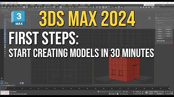 3Ds Max 2024 - Beginner - First Steps
