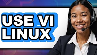 How to Use Vi Linux - Easy Guide
