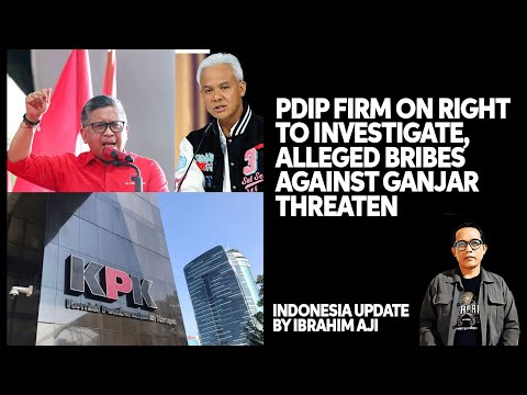 PDIP Firm on Right to Investigate, Alleged Bribes Against Ganjar Threaten - #indonesiaupdate