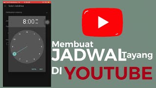 Cara Buat Jadwal Tayang Video Di Youtube
