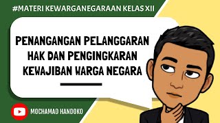 Penanganan Pelanggaran Hak dan Pengingkaran Kewajiban Warga Negara