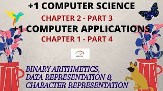 PLUS ONE COMPUTER SCIENCE CHAPTER2|COMPUTER APPLICATIONS| | DATA REPRESENTATION|BINARY ARITHMETICS