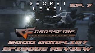 Secret Level - Crossfire - Episode 7 "Good Conflict" Review