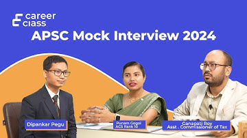 APSC Mock Interview 2024 | With Detailed Feedback | APSC CCE 2024 | CareerClass |