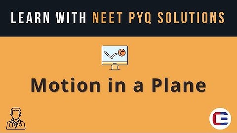 Learn MOTION IN A PLANE with NEET PYQ Solutions #neet #neet2023 #neetphysics #neetpyq