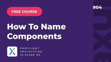 Axure RP Course #4: How to name components
