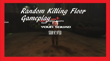 Random Killing Floor - Part 1