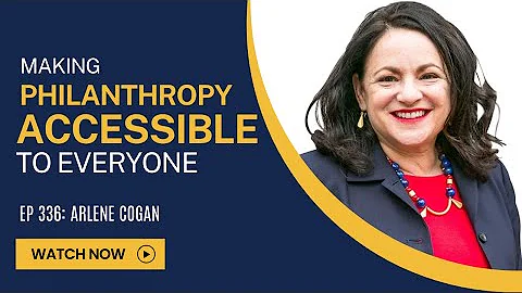 Making Philanthropy Accessible to Everyone | Arlen...