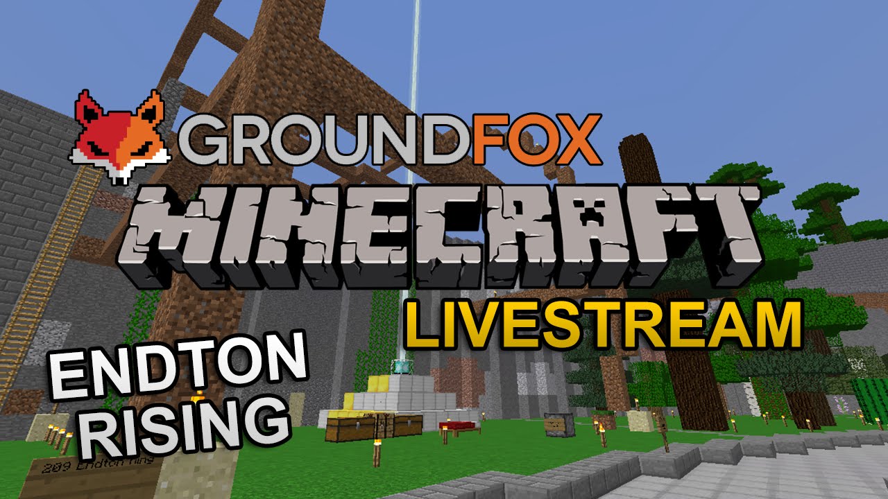 Groundfox Minecraft Livestream - Endton Rising