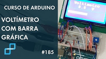 VOLTÍMETRO COM BARRA GRÁFICA | Curso de Arduino #185