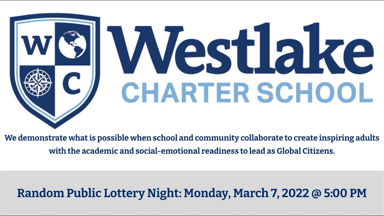 Westlake Charter School Random Public Lottery: March 7, 2022 at 5PM